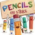 Pencils On Strike: A Funny, Rhyming, Read Aloud Kid's Book For Preschool, Kindergarten, 1st grade, 2nd grade, 3rd grade, 4th grade, or Early Readers - Paperback